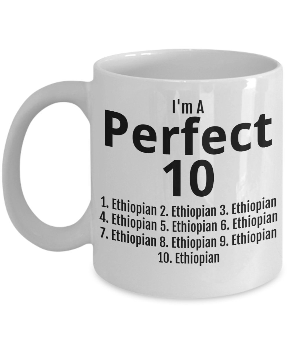 Funny Ethiopia Mug I'm a Perfect 10 Ethiopian Mom or