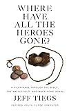 Where Have All the Heroes Gone?: A Pilgrimage