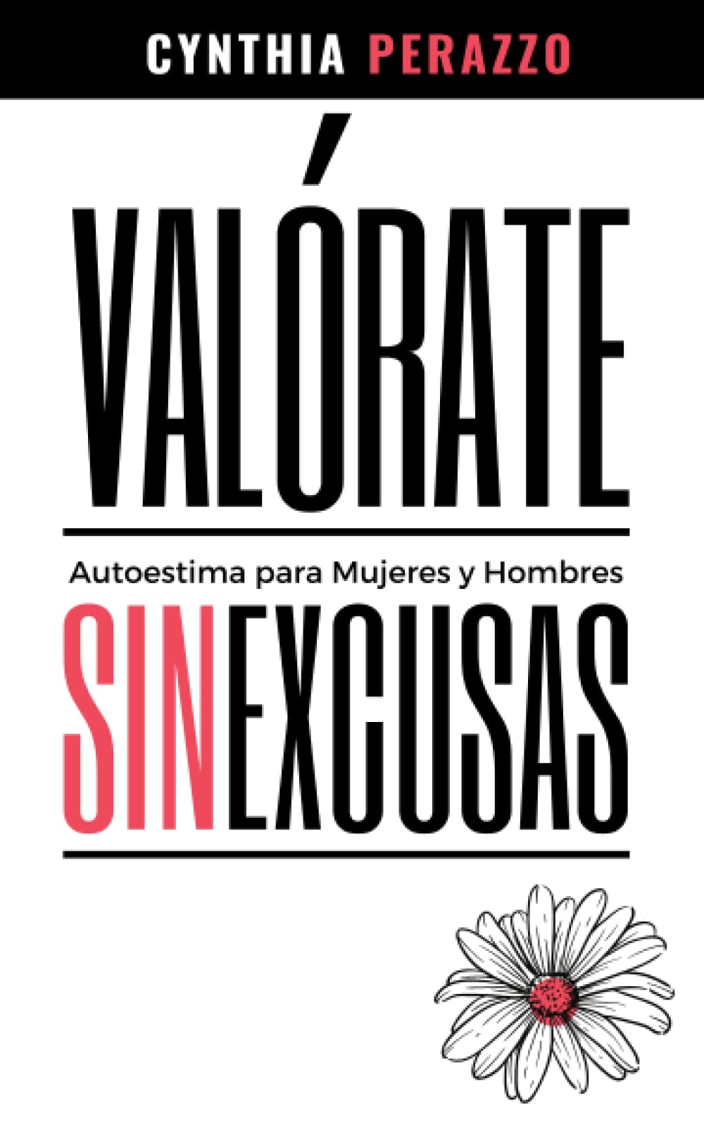 VALÓRATE. Autoestima para mujeres y hombres: Sin excusas | Libro de Autoconocimiento (Desarrollo personal, autoayuda y superación) VALÓRATE. Autoestima para mujeres y hombres: Sin excusas | Libro de Autoconocimiento (Desarrollo personal, autoayuda y superación)