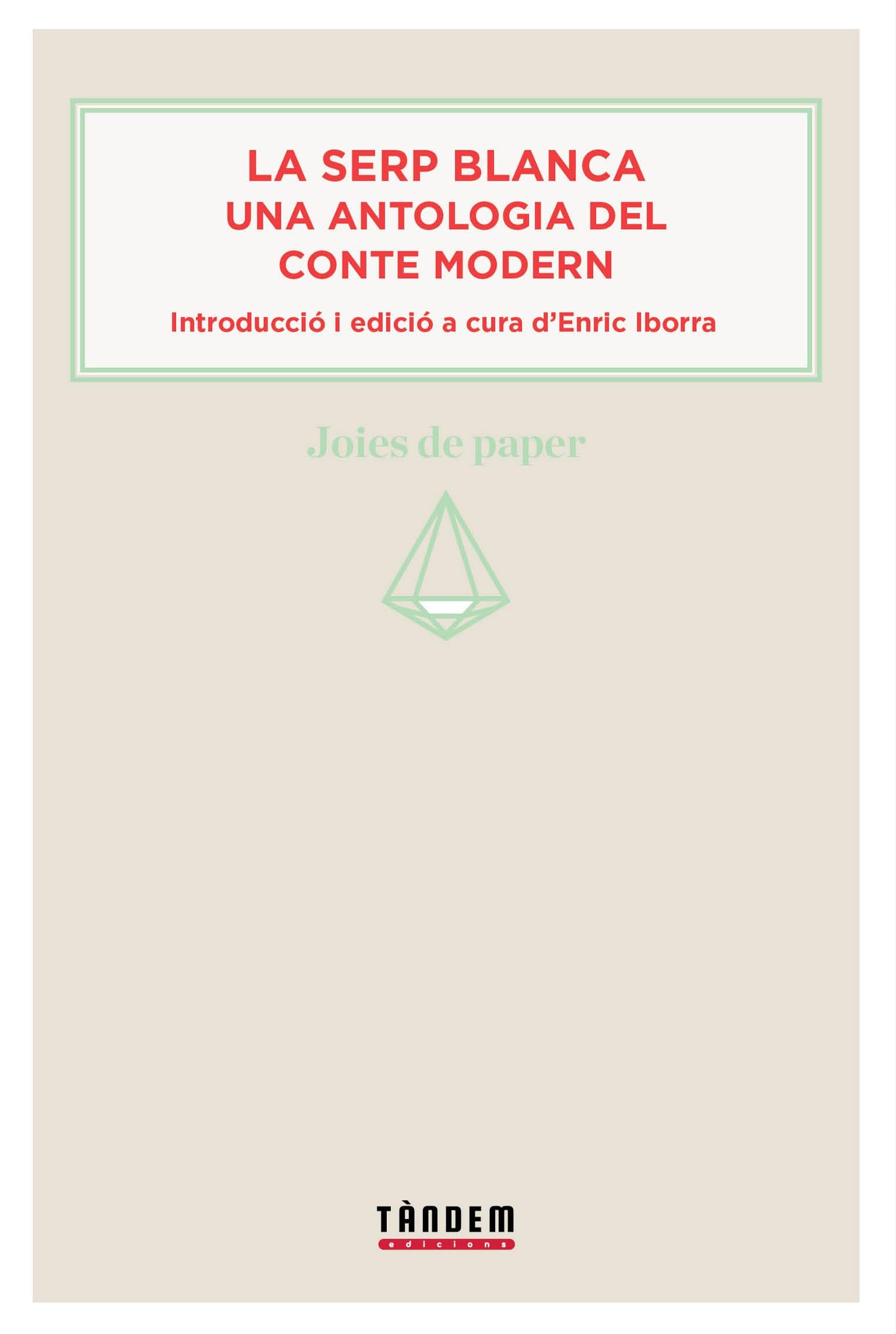 La serp blanca. Una antologia del conte modern: 3 (Joies de paper)