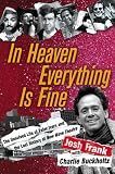In Heaven Everything Is Fine: The Unsolved Life of Peter Ivers and the Lost History of New Wave Thea by Josh Frank, Charlie Buckholtz