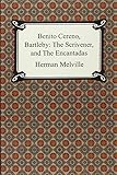 Benito Cereno, Bartleby: The Scrivener, and The Encantadas