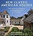 New Classic American Houses: The Architecture of Albert, Righter & Tittmann