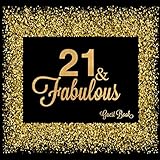 21 & Fabulous Guest Book: Twenty First Message Keepsake Memory Log For Family Friends To Write In Co by Ultimate Journals And Notebooks