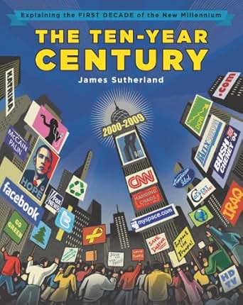 Amazon.com: The Ten-Year Century: Explaining the First Decade of the