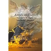Angels on Earth: True Stories of Angelic Near Death Experiences