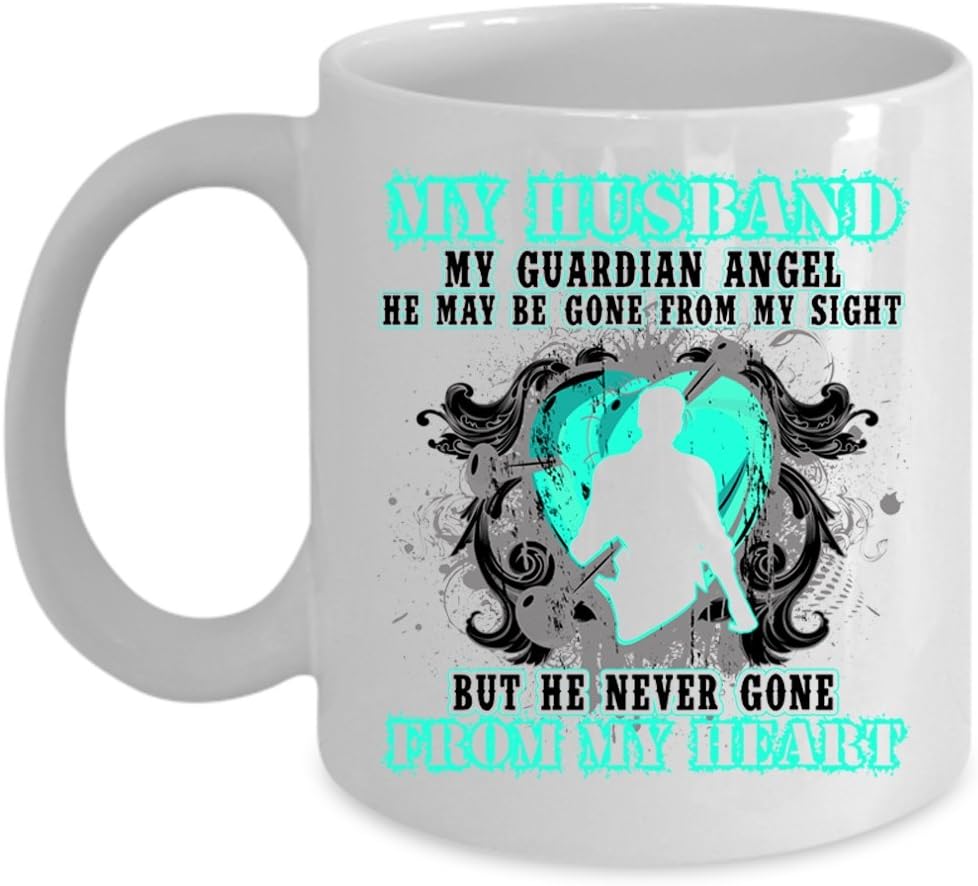 He Never Gone From My Heart Coffee Mug, My Husband My Guardian Angel Cup (Coffee Mug 15oz - WHITE)