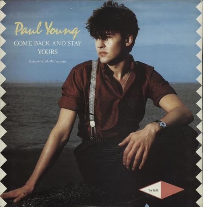 Paul Young Come Back And Stay / Yours (Extended Club Mix Versions