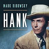 Hank: The Short Life and Long Country Road of Hank Williams