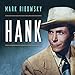 Hank: The Short Life and Long Country Road of Hank Williams by 