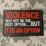 Violence May Not Be The Best Option But It Is An Option PVC Rubber Morale Patch by NEO Tactical Gear - 3 Percent Morale Patch - US Flag Patch - Military Morale Patch Velcro Backed