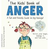 The Kids' Book of Anger: A Fun and Friendly Guide to Big Feelings (The Kids' Books of Social Emotional Learning)