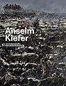 Anselm Kiefer | Catalogue de l'exposition par Bouhours
