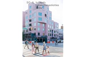 SO-IL: In Depth: Urban Domesticities Today