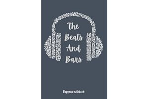 The Beats And Bars Rappers Notebook: Songwriting Lyrics journal For Rapping | To Write In Rap Lyrics | Great Gifts For Rappers, Songwriters, Music Lovers,….
