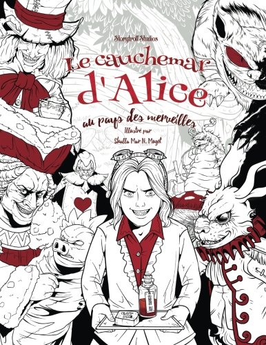 Le Cauchemar D Alice Au Pays Des Merveilles Livre De Coloriage Pour Adultes Horreur Halloween Epouvante Frissons Rivers Julia Storytroll 9781978415287 Books Amazon Ca