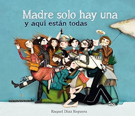 Madre solo hay una y aquí están todas - Libros divertidos para madres primerizas
