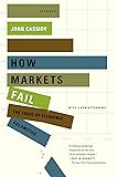 How Markets Fail: The Logic of Economic Calamities