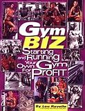 Gym Biz: Starting and Running Your Own Gym for Profit