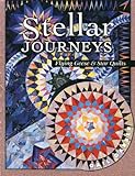 Stellar Journeys: Flying Geese And Star Quilts by Gail Garber