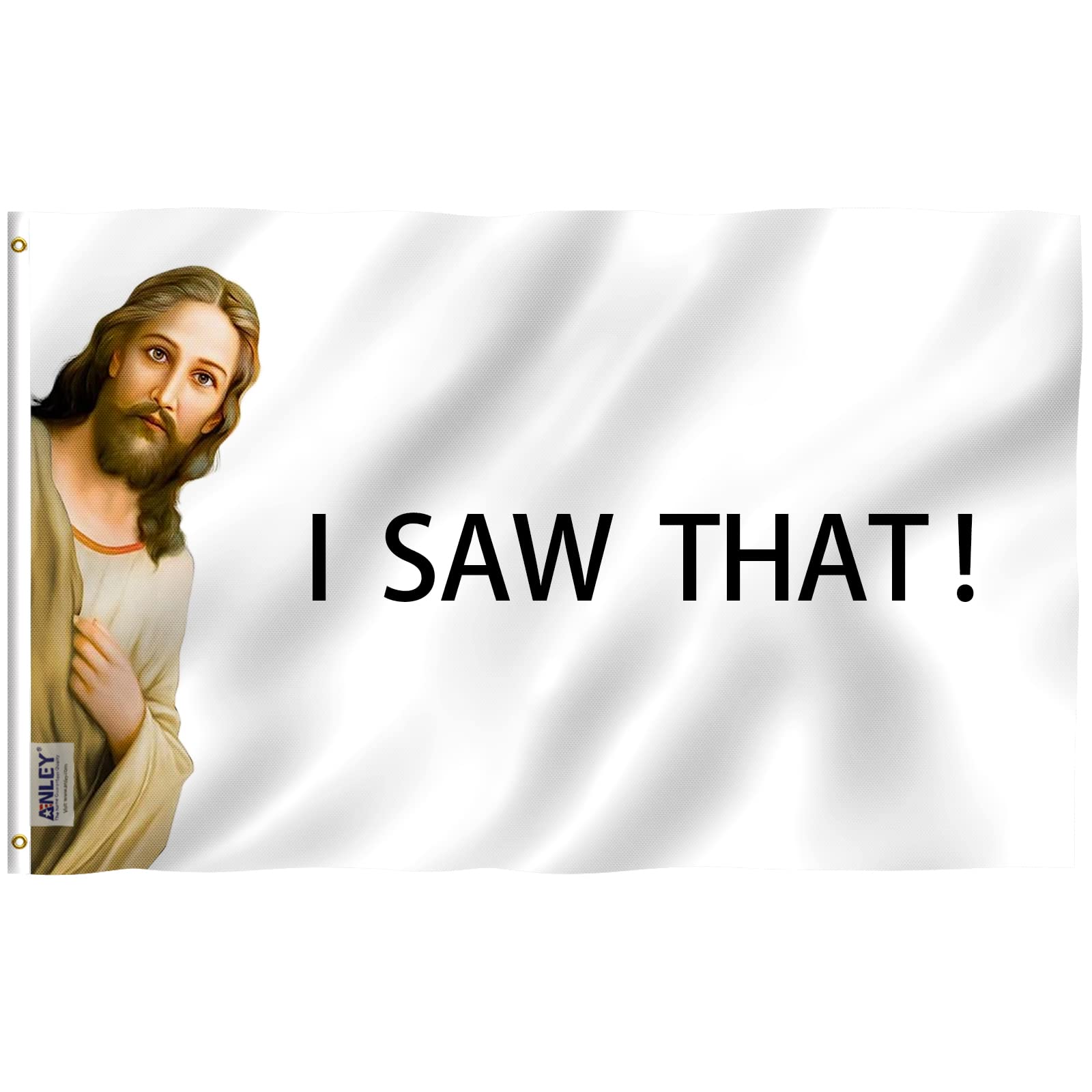 Anley Fly Breeze 3x5 Foot I Saw That Jesus Christ Flag - Canvas Header and Double Stitched - Novelty College Funny Dorm Flags Polyester with Brass Grommets 3 X 5 Ft