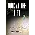 Look at the Dirt: The Story of Border Patrol Agents Through Their Own Eyes