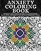 Anxiety Coloring Book: Anxiety and Stress Relief Coloring Book Featuring 40 Paisley and Henna Pattern Coloring Pages (Pattern Coloring Books) (Volume 1) by Coloring Books Now