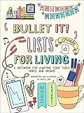 Bullet It! Lists for Living: A Notebook for Charting Your Tasks, Hopes, and Dreams by Nicole Lara