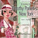 Front cover for the book A Journey into Dorothy Parker's New York (ArtPlace series) by Kevin C. Fitzpatrick