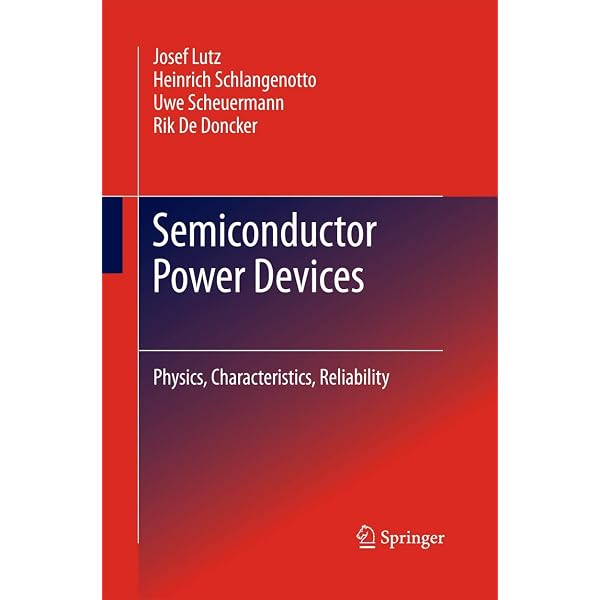 Semiconductor Power Devices: Physics, Characteristics, Reliability