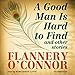 A Good Man Is Hard to Find and Other Stories