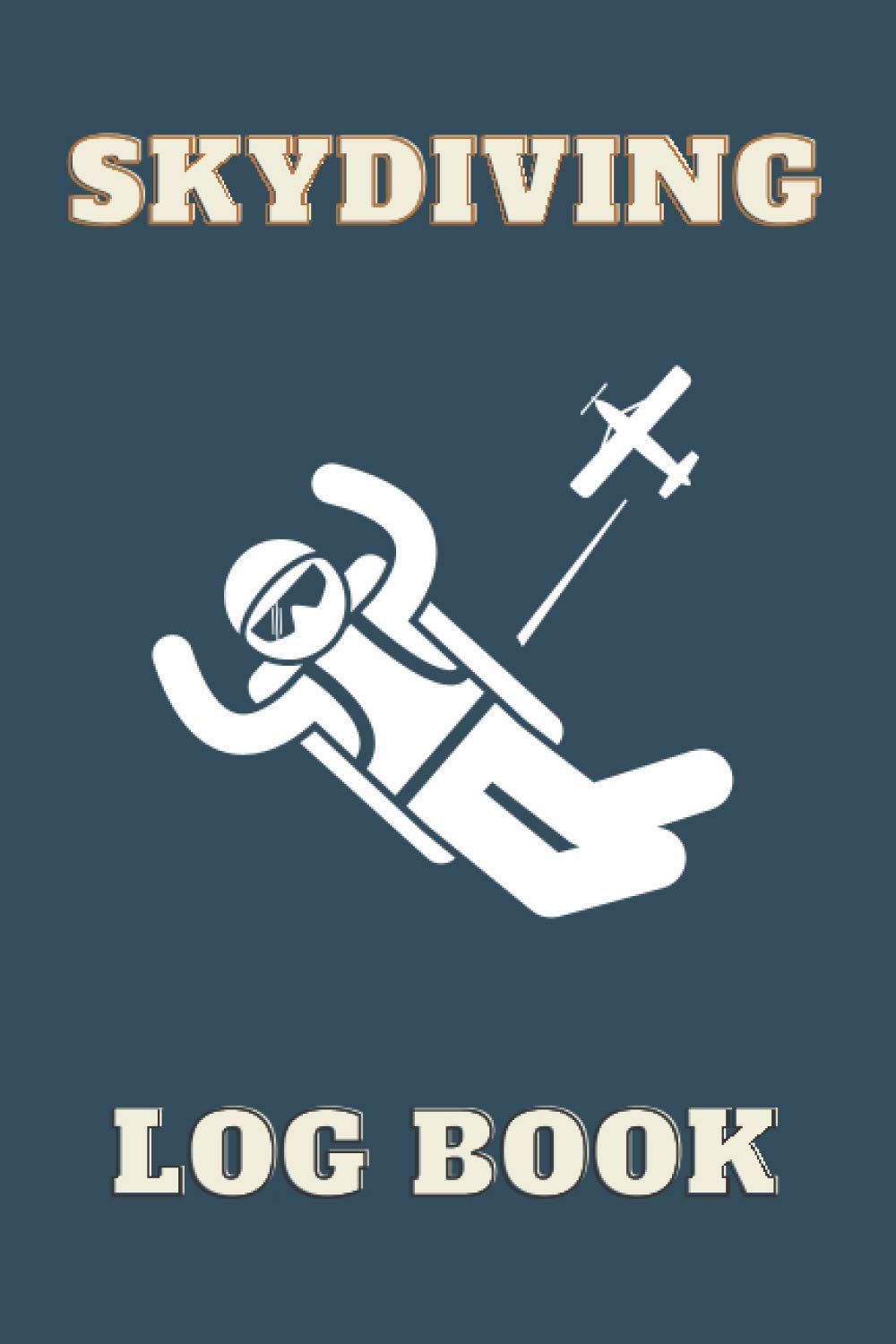 Skydiving Log book: Skydive Log, Skydiving Record Notebook, Skydiving Journal Gifts 110 Pages 6 x 9 in