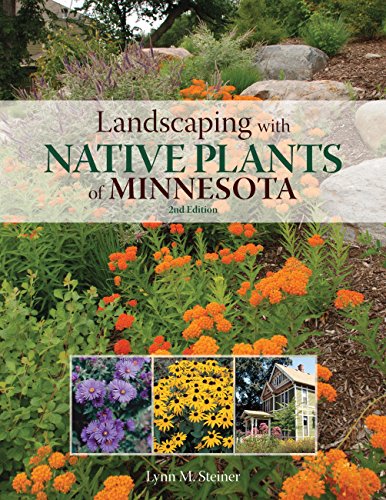 Landscaping with Native Plants of Minnesota - 2nd Edition by Lynn M. Steiner