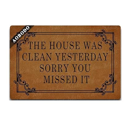 Amazon Com Aobodo The House Was Clean Yesterday Sorry You