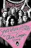 Snakes! Guillotines! Electric Chairs!: My Adventures in The Alice Cooper Group