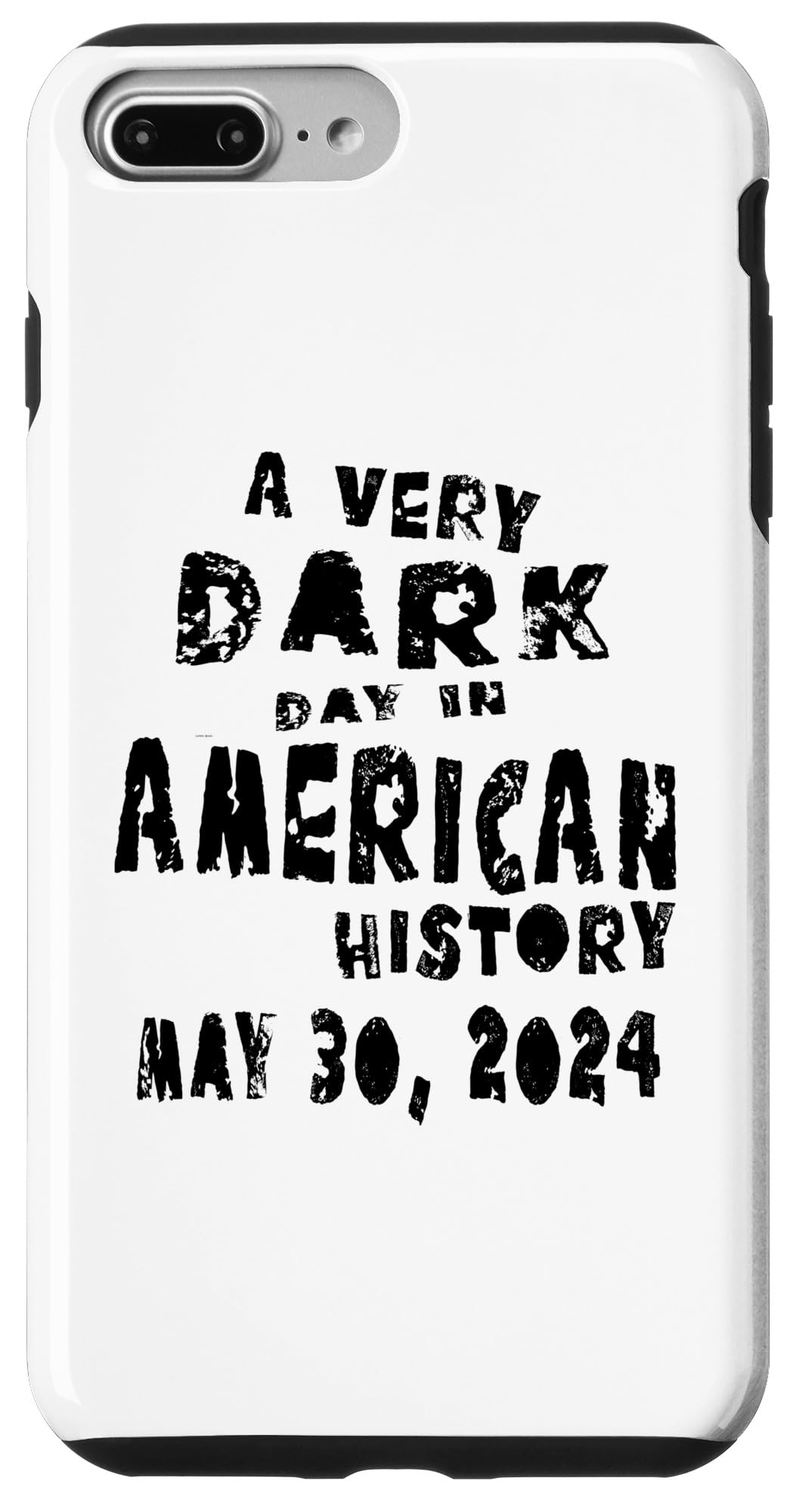iPhone 7 Plus/8 Plus Pro Trump Dark Day In American History May 30, 2024 Save USA Case