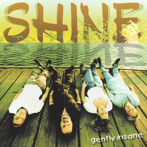 Shine - Gently Insane - Zortam Music