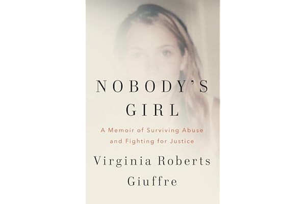 Nobody's Girl: A Memoir of Surviving Abuse and Fighting for Justice