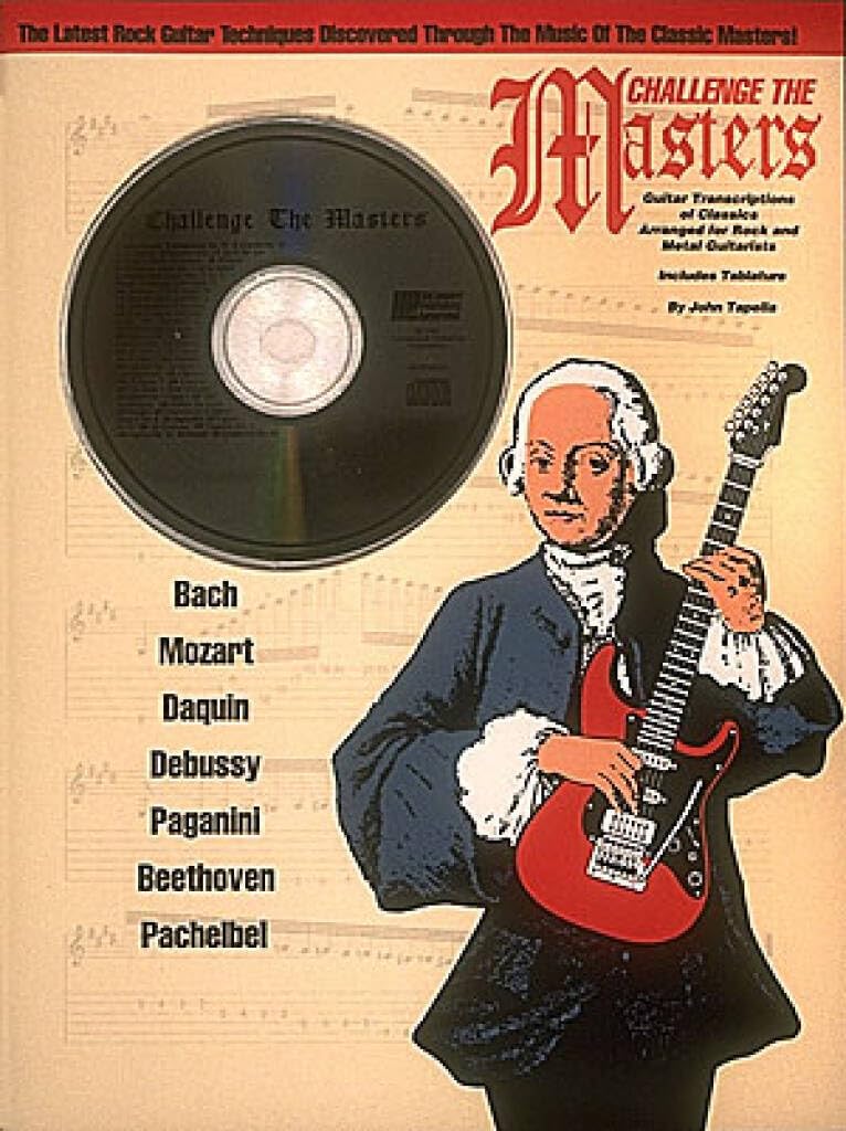 Challenge The Masters: Guitar Transcriptions of Classics Arranged For Rock And Metal Guitarists; Includes Tablature