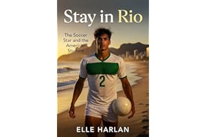 Stay in Rio: The Soccer Star and the American Student (MM Romances by Elle Harlan)