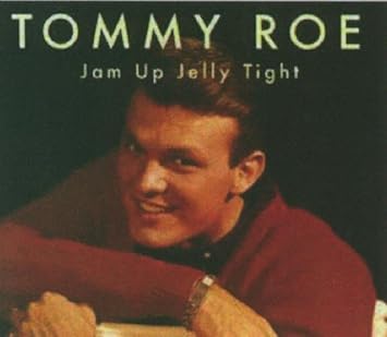 Jam Up Jelly Tight Roe Tommy Roe Tommy Amazon De Musik