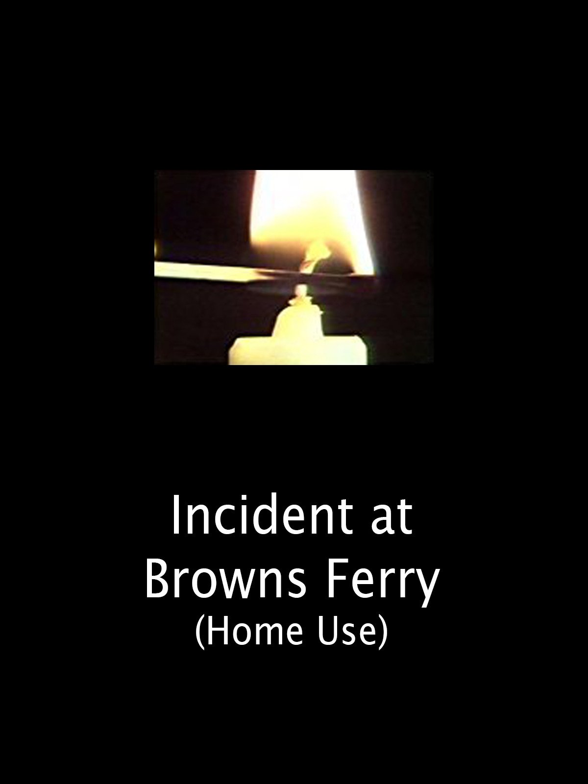 Watch Incident at Browns Ferry (Home Use) Prime Video