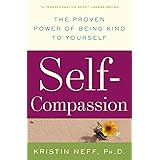 Self-Compassion: The Proven Power of Being Kind to Yourself