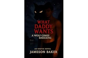 What Daddy Wants: A Wolf Comes Knocking