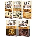 Mythology: A Captivating Guide to Greek Mythology, Egyptian Mythology, Norse Mythology, Celtic Mythology and Roman Mythology