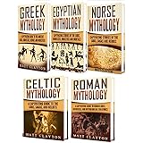 Mythology: A Captivating Guide to Greek Mythology, Egyptian Mythology, Norse Mythology, Celtic Mythology and Roman Mythology