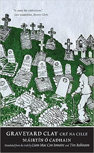 Graveyard Clay Cre Na Cille The Margellos World Republic Of Letters O Cadhain Mairtin Mac Con Iomaire Liam Robinson Tim 9780300227062 Amazon Com Books