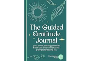 The Guided Gratitude Journal: Your 5 minute daily gratitude habit with quick mindfulness prompts for lasting joy
