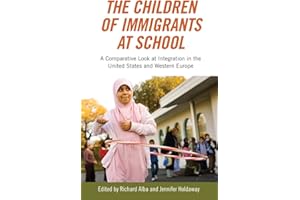 The Children of Immigrants at School: A Comparative Look at Integration in the United States and Western Europe