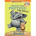Harold & Hog Pretend For Real!-Elephant & Piggie Like Reading!